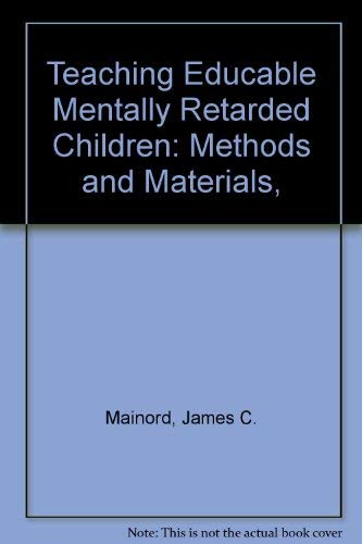 Teaching Educable Mentally Retarded Children: Methods and Materials, - Click to Buy