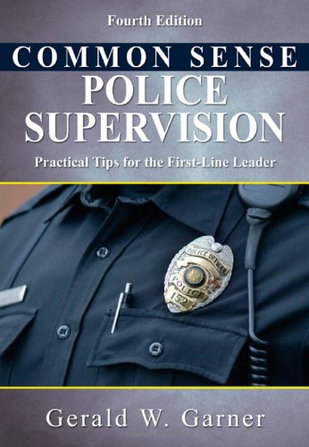 Common Sense Police Supervision: Practical Tips for the First-Line Leader - Click to Buy