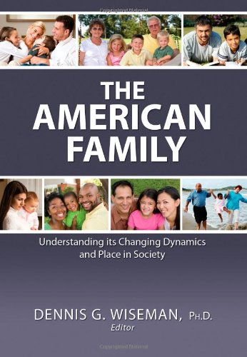 The American Family: Understanding Its Changing Dynamics and Place in Society - Click to Buy