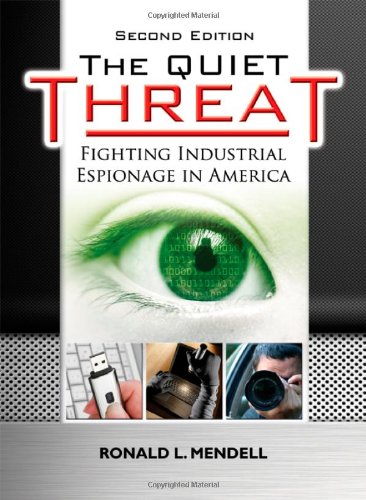 The Quiet Threat: Fighting Industrial Espionage in America - Click to Buy