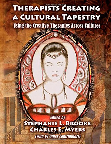 Therapists Creating a Culture Tapestry: Using the Creative Therapies Across Cultures - Click to Buy