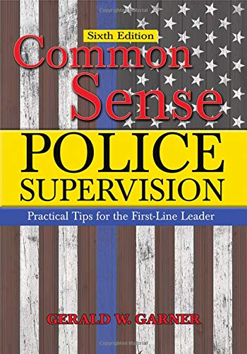 Common Sense Police Supervision: Practical Tips for the First-line Leader - Click to Buy
