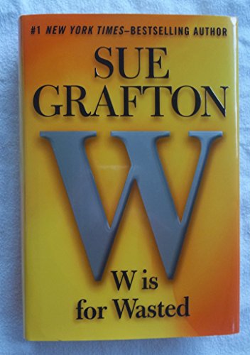 W is for Wasted: A Kinsey Millhone Novel - Click to Buy