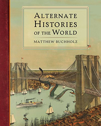 Alternate Histories of the World - Click to Buy