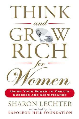 Think and Grow Rich for Women: Using Your Power to Create Success and Significance - Click to Buy