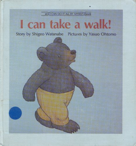I Can Take a Walk! (I Can Do It All By Myself Books) - Click to Buy