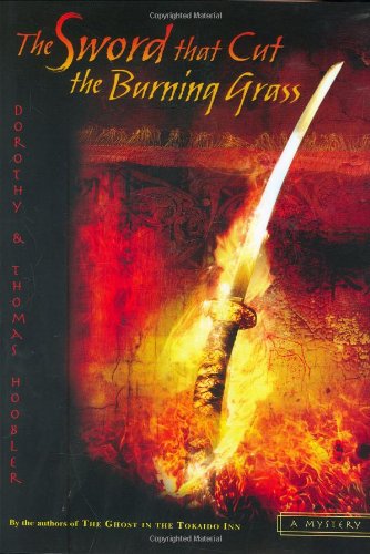 The Sword That Cut The Burning Grass: A Samurai Mystery - Click to Buy