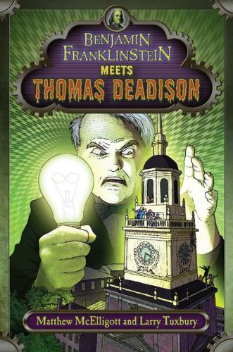 Benjamin Franklinstein Meets Thomas Deadison - Click to Buy