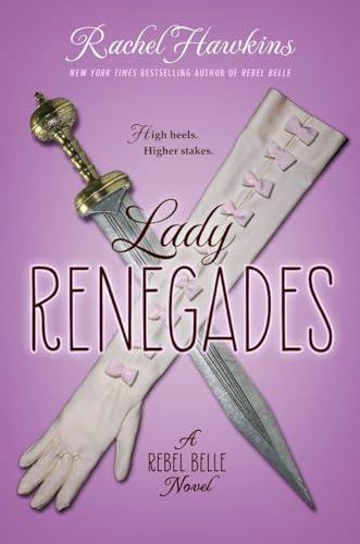 Lady Renegades: a Rebel Belle Novel - Click to Buy