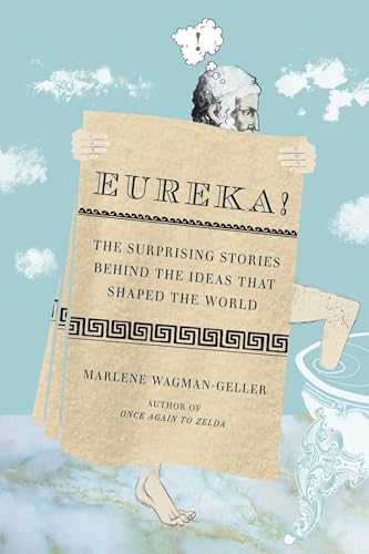 Eureka!: The Surprising Stories Behind the Ideas That Shaped the World - Click to Buy