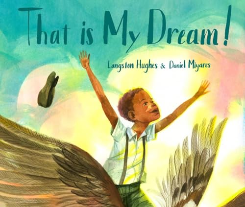 That Is My Dream!: A picture book of Langston Hughes's "Dream Variation" - Click to Buy
