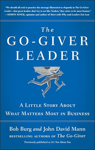 The Go-Giver Leader: A Little Story About What Matters Most in Business (Go-Giver, Book 2) - Click to Buy