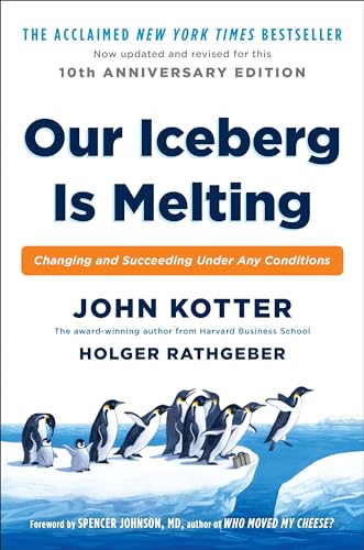 Our Iceberg Is Melting: Changing and Succeeding Under Any Conditions - Click to Buy