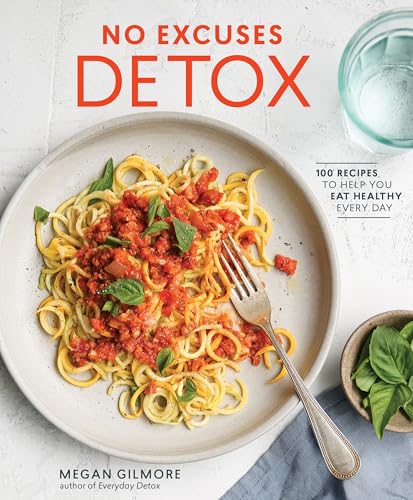 No Excuses Detox: 100 Recipes to Help You Eat Healthy Every Day [A Cookbook] - Click to Buy