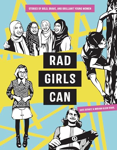 Rad Girls Can: Stories of Bold, Brave, and Brilliant Young Women - Click to Buy