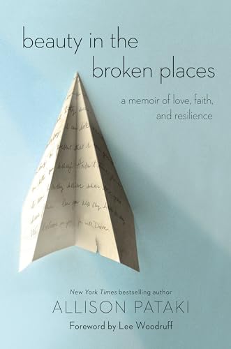Beauty in the Broken Places: A Memoir of Love, Faith, and Resilience