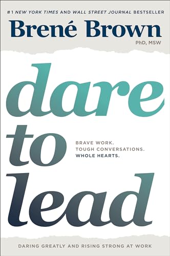 Dare to Lead: Brave Work, Tough Conversations, Whole Hearts - Click to Buy