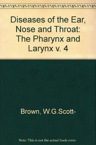 Diseases of the Ear, Nose and Throat: The Pharynx and Larynx v. 4 - Click to Buy