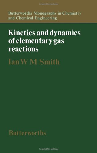 Kinetics and Dynamics of Elementary Gas Reactions: Butterworths Monographs in Chemistry and Chemical Engineering - Click to Buy