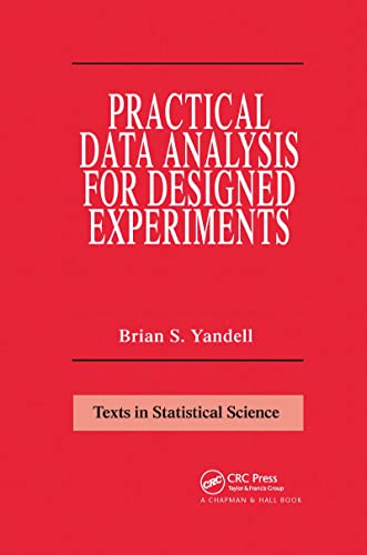 Practical Data Analysis for Designed Experiments: 39 (Chapman & Hall/CRC Texts in Statistical Science) - Click to Buy
