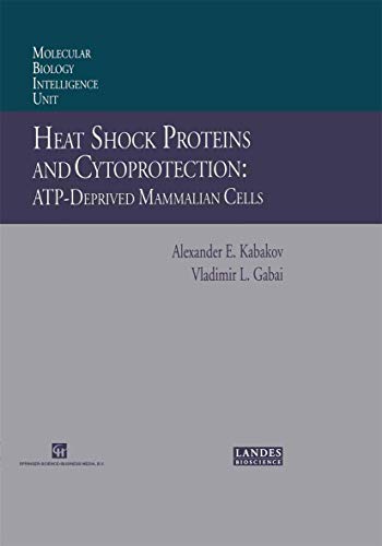 Heat Shock Proteins and Cytoprotection: Atp-Deprived Mammalian Cells (Molecular Biology Intelligence Unit) - Click to Buy