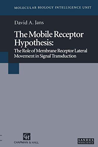 The Mobile Receptor Hypothesis: The Role of Membrane Receptor Lateral Movement in Signal Transduction - Click to Buy