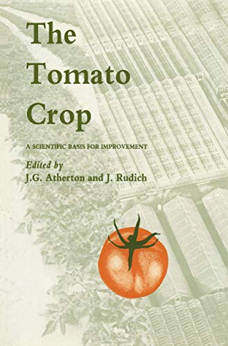 The Tomato Crop: A Scientific Basis for Improvement - Click to Buy