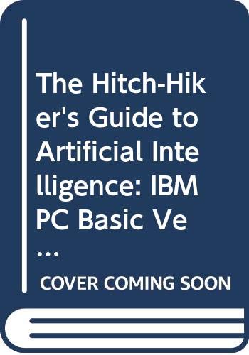 The Hitch-Hiker's Guide to Artificial Intelligence: IBM PC Basic Version - Click to Buy
