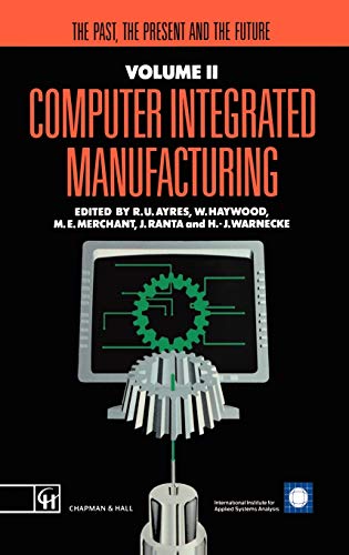 Computer Integrated Manufacturing: The past, the present and the future (Iiasa Computer Integrated Manufacturing Series Volume 2) - Click to Buy