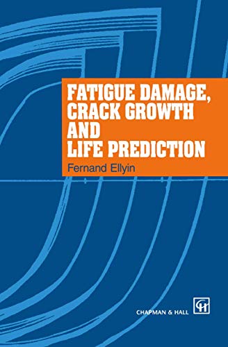 Fatigue Damage, Crack Growth and Life Prediction - Click to Buy