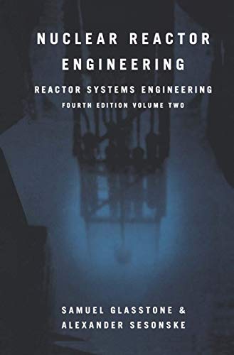 Nuclear Reactor Engineering: Reactor Systems Engineering, 4th Edition, Vol. 2