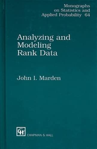 Analyzing and Modeling Rank Data (Chapman & Hall/CRC Monographs on Statistics and Applied Probability)