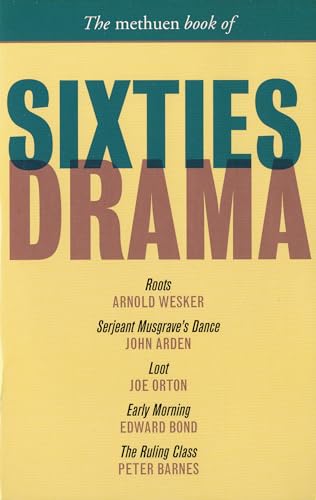 The Methuen Book of Sixties Drama: Roots, Serjeant Musgrave's Dance, Loot, Early Morning, and The Ruling Class - Click to Buy