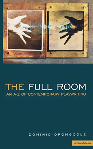The Full Room: An A-Z of Contemporary Playwriting - Click to Buy