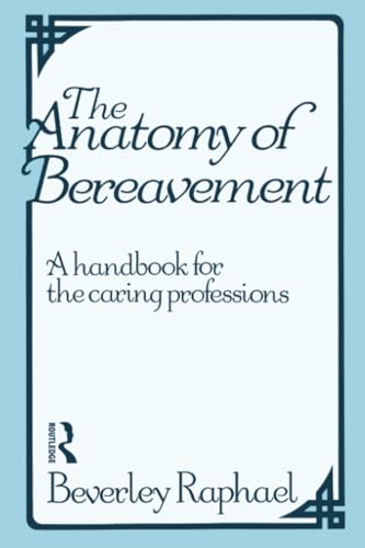 The Anatomy of Bereavement: A Handbook for the Caring Professions - Click to Buy