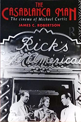 The Casablanca Man: The Cinema of Michael Curtiz - Click to Buy