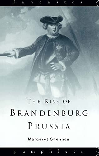 The Rise of Brandenburg-Prussia - Click to Buy