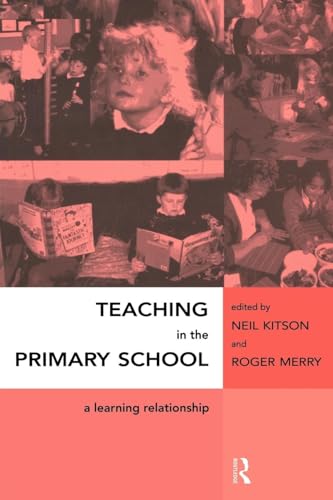 Teaching in the Primary School: A Learning Relationship - Click to Buy
