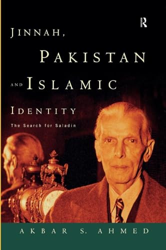 Jinnah, Pakistan and Islamic Identity: The Search for Saladin - Click to Buy