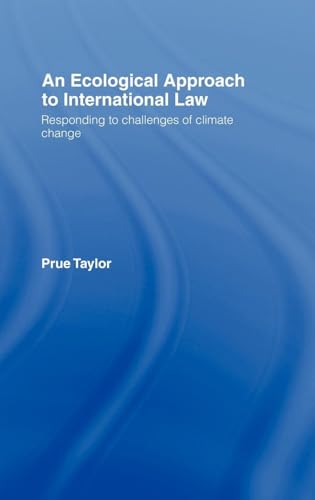 An Ecological Approach to International Law: Responding to the Challenges of Climate Change - Click to Buy