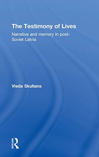 The Testimony of Lives: Narrative and memory in post-Soviet Latvia - Click to Buy