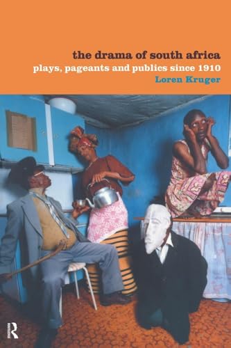 The Drama of South Africa: Plays, Pageants and Publics Since 1910 - Click to Buy