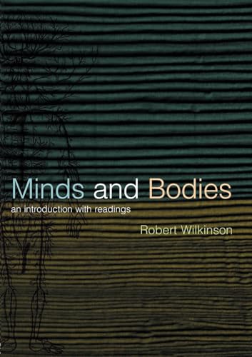 Minds & Bodies, An Introduction with Readings (Philosophy and the Human Situation)