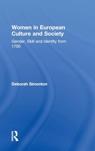 Women in European Culture and Society: Gender, Skill and Identity from 1700 - Click to Buy