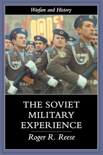The Soviet Military Experience (Warfare and History)
