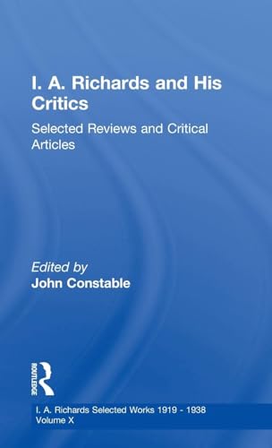I A Richards & His Critics V10: Selected Reviews and Critical Articles (Richards, I. A. Selections. V. 10.) - Click to Buy