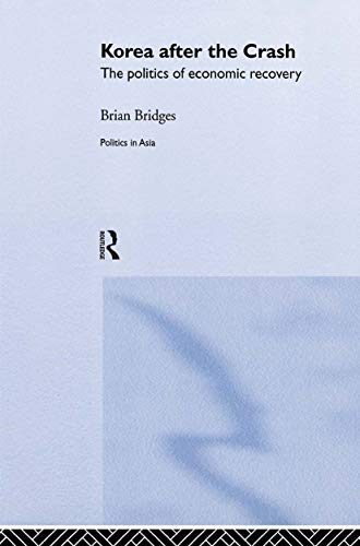 Korea after the Crash: The Politics of Economic Recovery - Click to Buy