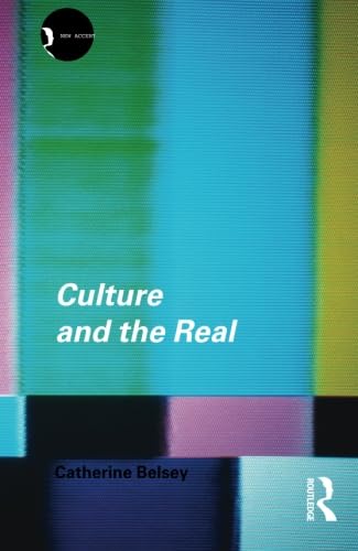 Culture and the Real: Theorizing Cultural Criticism (NEW ACCENTS) - Click to Buy