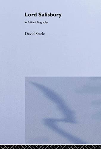 Lord Salisbury: A Political Biography