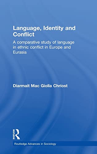 Language, Identity and Conflict: A Comparative Study of Language in Ethnic Conflict in Europe and Eurasia - Click to Buy
